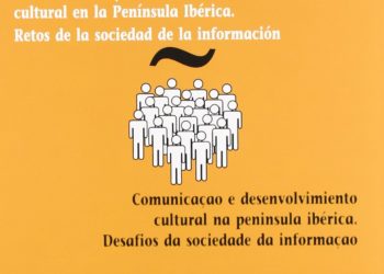 Comunicación y desarrollo cultural en la Península Ibérica. Retos de la Sociedad de la Información