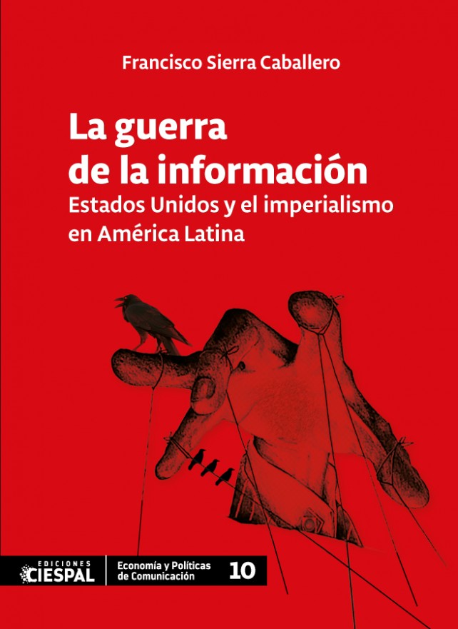 La guerra de la información. Estados Unidos y el imperialismo en