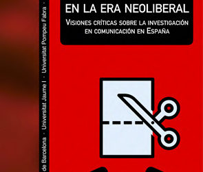 Investigar en la era neoliberal. Visiones críticas sobre la investigación en comunicación en España