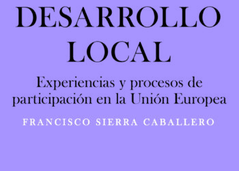Ciudadanía Digital y Desarrollo Local. Experiencias y procesos de participación en la Unión Europea