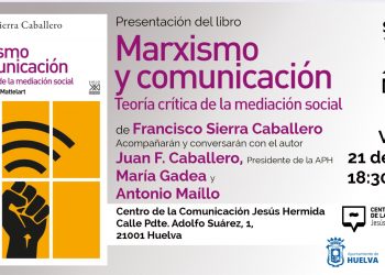 El Jesús Hermida acogerá la presentación del libro ‘Marxismo y comunicación’, de Francisco Sierra