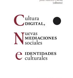 Cultura digital, nuevas mediaciones sociales e identidades culturales