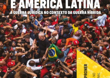 Lawfare e América Latina. A guerra jurídica no contexto da guerra híbrida